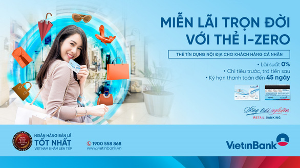 Miễn lãi trọn đời với thẻ trả góp VietinBank i-Zero - Ảnh 1. Miễn lãi trọn đời với thẻ trả góp VietinBank i-Zero - Ảnh 1.
