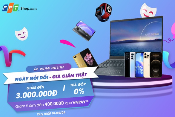 FPT Shop giảm giá đến 3 triệu đồng dịp Cá Tháng Tư - Ảnh 1. FPT Shop giảm giá đến 3 triệu đồng dịp Cá Tháng Tư - Ảnh 1.