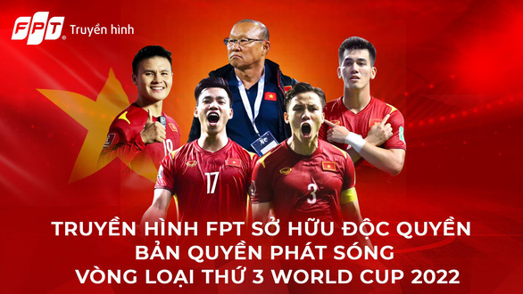 Xem tuyển VN đá vòng loại thứ 3 World Cup 2022 trên FPT - Ảnh 1.