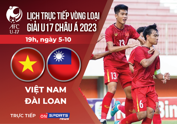 Lịch trực tiếp U17 Việt Nam - Đài Loan ở vòng loại Giải U17 châu Á 2023 - Ảnh 1.