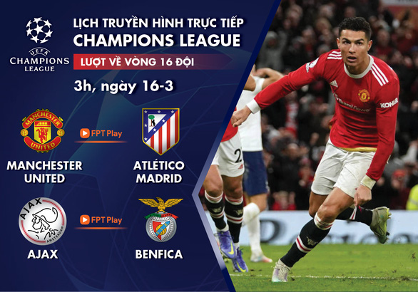 Lịch trực tiếp vòng 16 đội Champions League: Man United - Atletico Madrid - Ảnh 1.