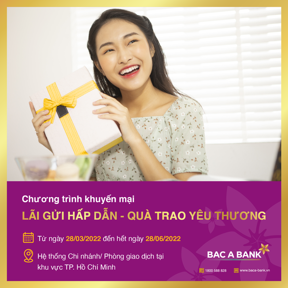 Gửi tiền tại BAC A BANK, nhận lãi siêu hấp dẫn cùng quà trao yêu thương - Ảnh 1.