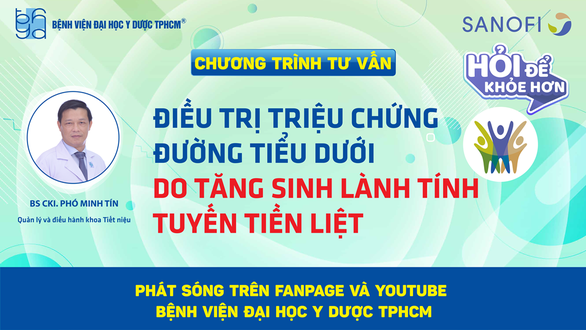 Chương trình tư vấn: Điều trị triệu chứng do tăng sinh lành tính tuyến tiền liệt - Ảnh 1.