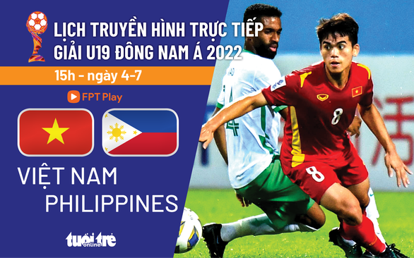 Lịch trực tiếp U19 Việt Nam - U19 Philippines - Ảnh 1.