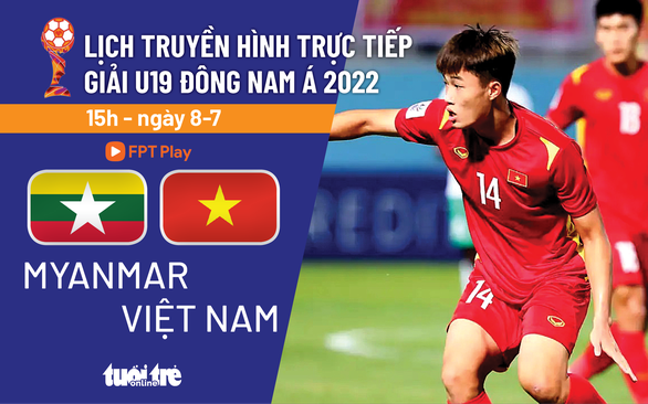 Lịch trực tiếp U19 Việt Nam - U19 Myanmar - Ảnh 1.