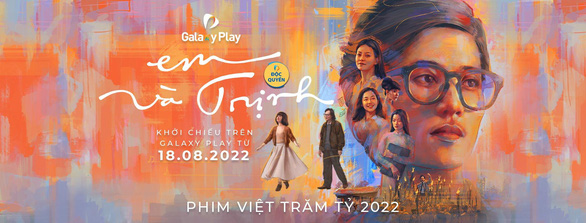 Galaxy Play phát hành độc quyền Em và Trịnh phục vụ khán giả online - Ảnh 3.