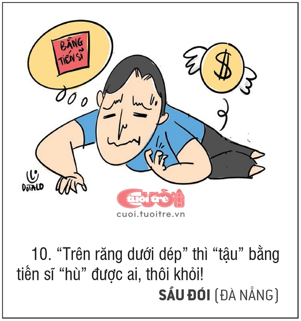 10 lý do không tậu bằng tiến sĩ: Tui dốt chứ không có dại! - Ảnh 10. 10 lý do không tậu bằng tiến sĩ: Tui dốt chứ không có dại! - Ảnh 10.