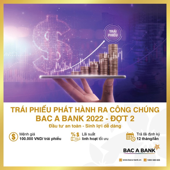 BAC A BANK tiếp tục chào bán hơn 25 triệu trái phiếu phát hành ra công chúng đợt 2 - Ảnh 1. BAC A BANK tiếp tục chào bán hơn 25 triệu trái phiếu phát hành ra công chúng đợt 2 - Ảnh 1.