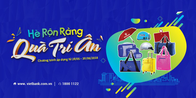 Hàng ngàn quà tặng dịp hè Vietbank tri ân khách hàng - Ảnh 1.