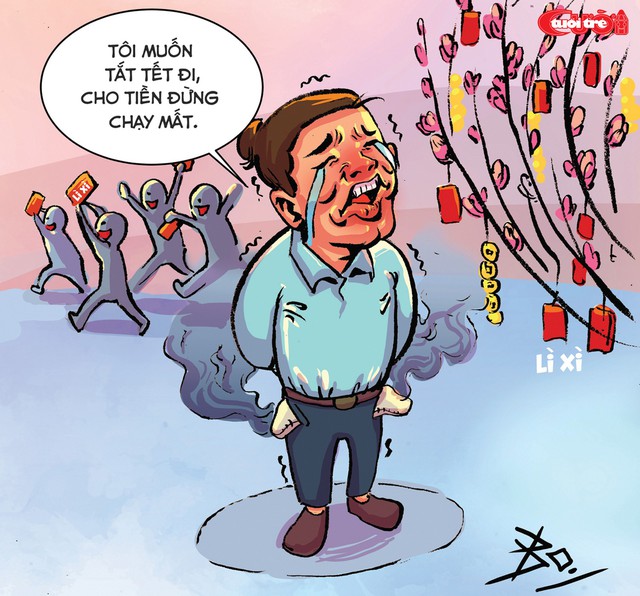 Tôi muốn tắt tết đi, cho tiền đừng chạy mất - Ảnh 1.