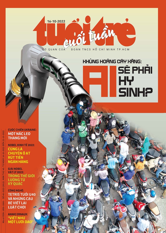 Tuổi Trẻ Cuối Tuần số 40-2022: Khủng hoảng cây xăng: Ai sẽ phải hy sinh? - Ảnh 1.