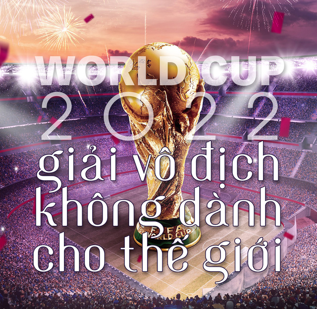 World Cup 2022: Giải vô địch không dành cho thế giới - Tuổi Trẻ Online