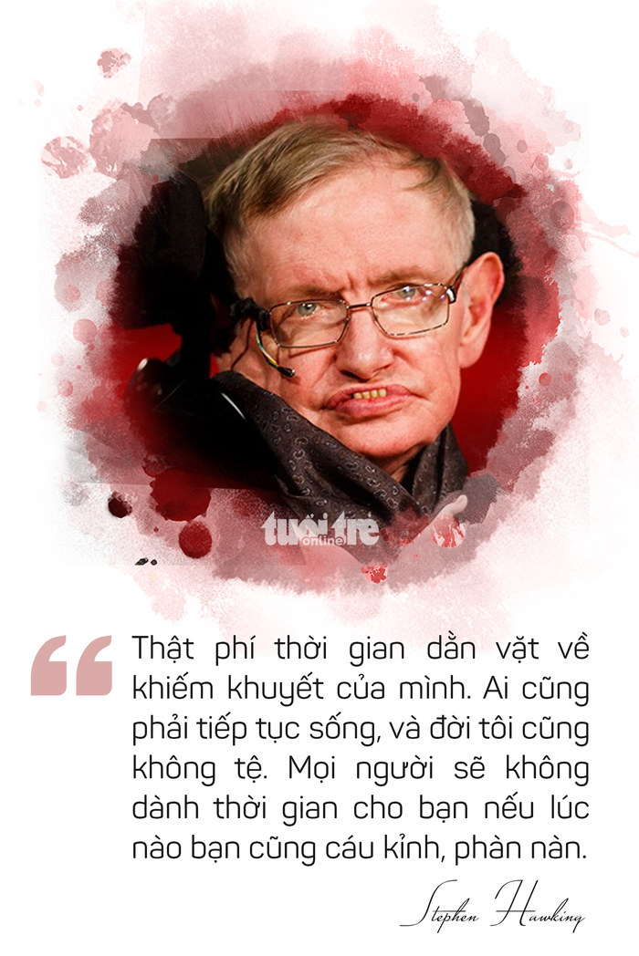 Ông hoàng vật lý Stephen Hawking và những câu nói truyền cảm hứng - Ảnh 9.