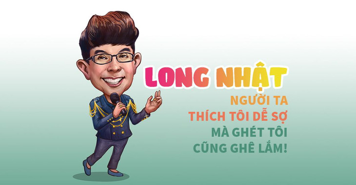 Ca sĩ Long Nhật: Người ta thích tôi dễ sợ mà ghét tôi cũng ghê lắm!