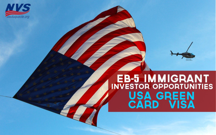 Đầu tư định cư Mỹ EB5 - những thông tin không thể bỏ lỡ - Ảnh 1.