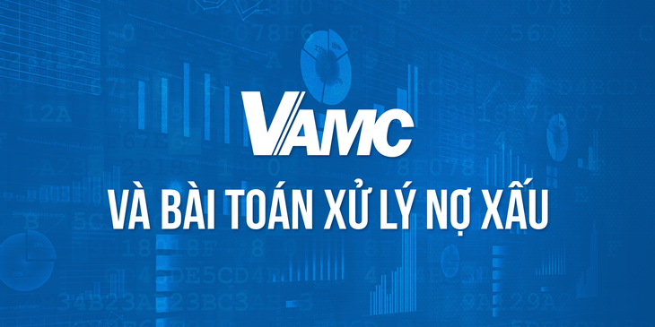 Toàn cảnh mua bán, xử lý nợ xấu của VAMC - Ảnh 1.