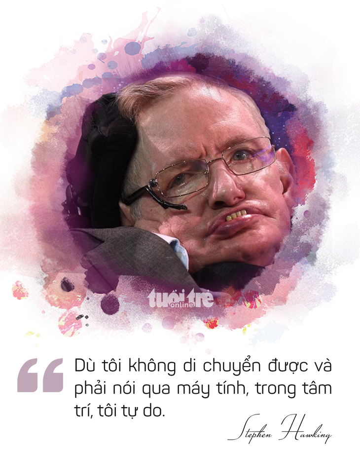 Ông hoàng vật lý Stephen Hawking và những câu nói truyền cảm hứng - Ảnh 11.