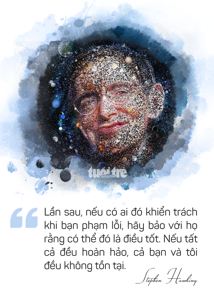 Ông hoàng vật lý Stephen Hawking và những câu nói truyền cảm hứng - Ảnh 13.