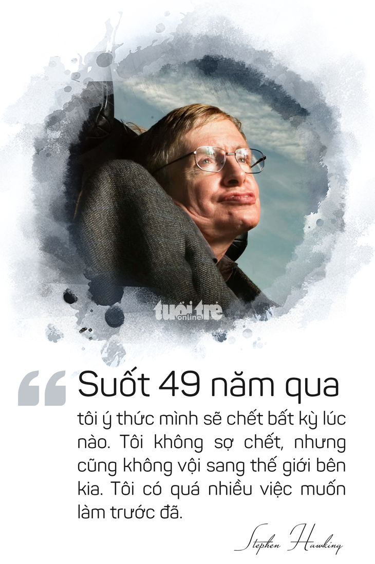 Ông hoàng vật lý Stephen Hawking và những câu nói truyền cảm hứng - Ảnh 7.