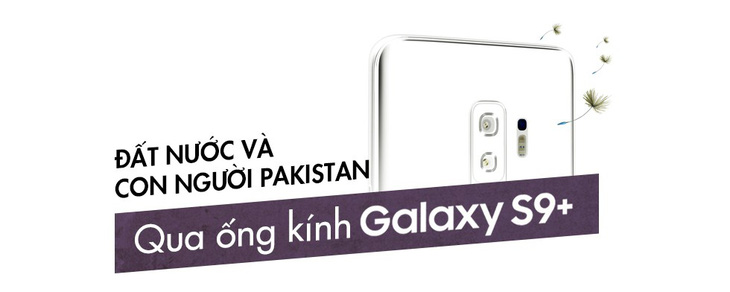 Pakistan tuyệt đẹp dưới lăng kính của Galaxy S9+ - Ảnh 14.