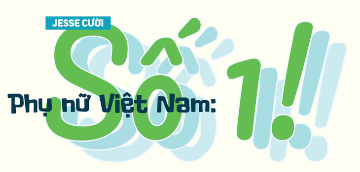 Phụ nữ Việt Nam: Số 1 - Ảnh 1.
