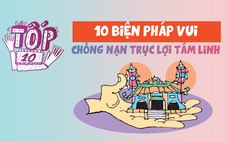 10 biện pháp vui chống nạn trục lợi tâm linh