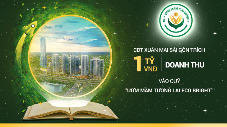 Chủ đầu tư Xuân Mai Sài Gòn công bố quỹ học bổng Eco Bright - Ảnh 1.