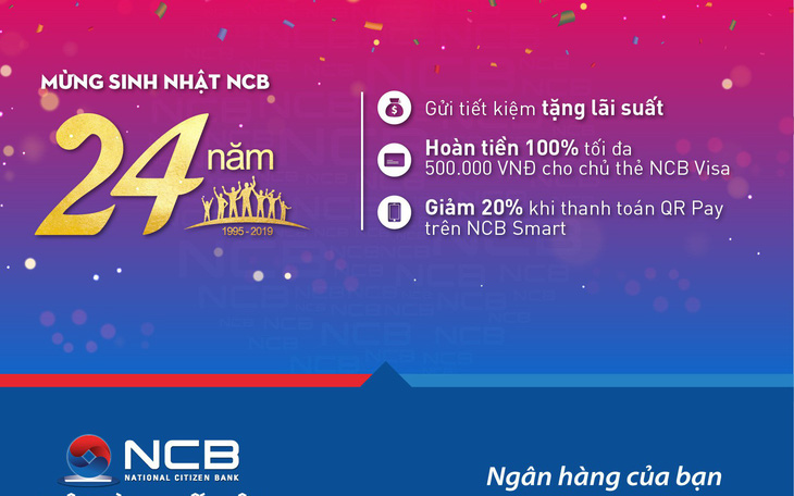 NCB dành nhiều ưu đãi cho khách hàng nhân sinh nhật thứ 24