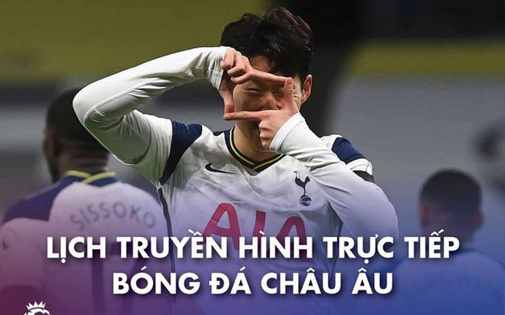 Lịch trực tiếp bóng đá châu Âu: Tottenham và Liverpool ra sân