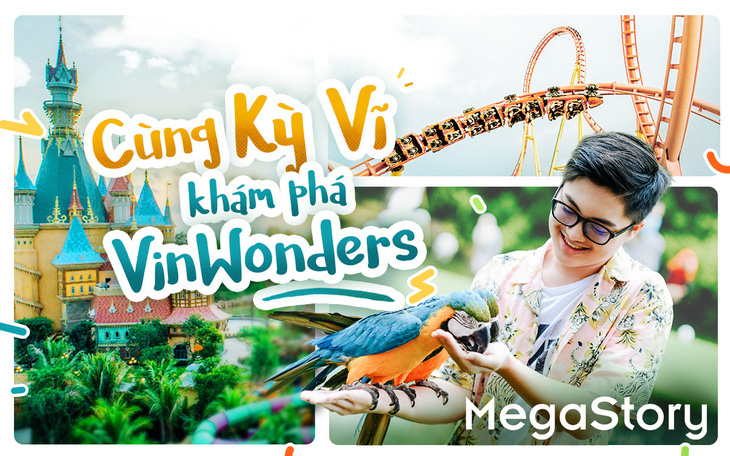 Cùng Kỳ Vĩ khám phá VinWonders