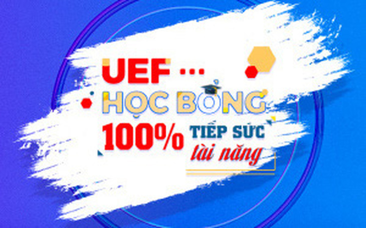 UEF - Học bổng 100% tiếp sức tài năng