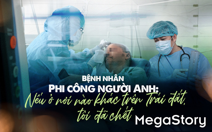 Bệnh nhân phi công người Anh trả lời Tuổi Trẻ: "Nếu ở nơi nào khác trên Trái đất, tôi đã chết"