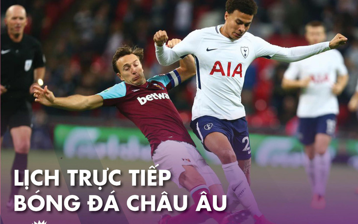 Lịch trực tiếp bóng đá châu Âu ngày 24-6: Tottenham, Barca xuất trận