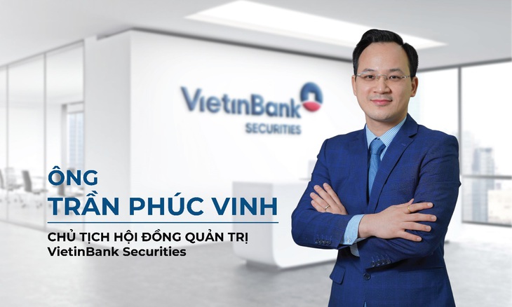 VietinBank Securities có tân chủ tịch HĐQT và tổng giám đốc - Ảnh 1.
