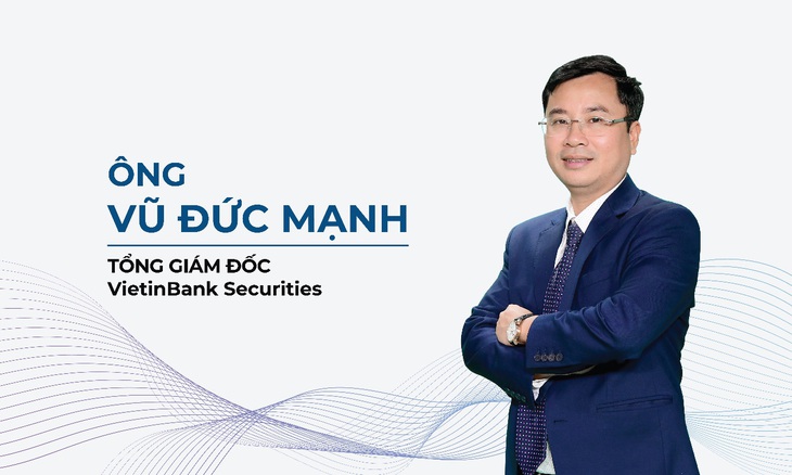 VietinBank Securities có tân chủ tịch HĐQT và tổng giám đốc - Ảnh 2.