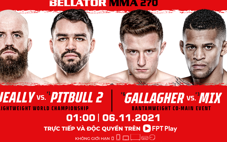 Bellator MMA 270: Chiến trường giành ngai của anh cả nhà Pitbull