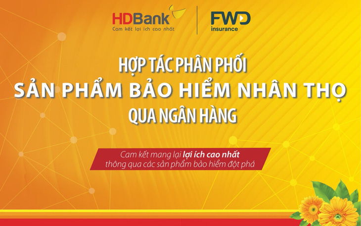 HDBank và FWD Việt Nam bắt tay phân phối sản phẩm bảo hiểm qua ngân hàng