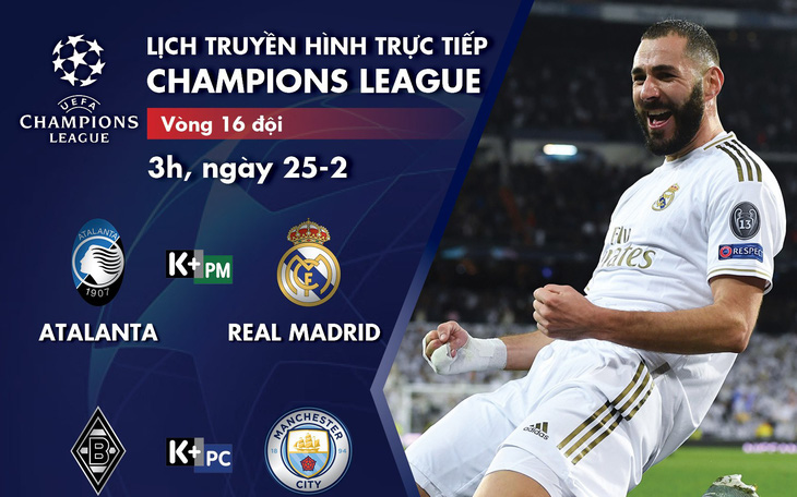 Lịch trực tiếp Champions League 25-2: Real Madrid, Man City thi đấu