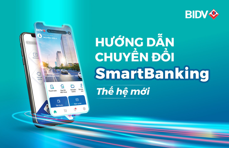 Hướng dẫn chuyển đổi SmartBanking thế hệ mới - Ảnh 1.