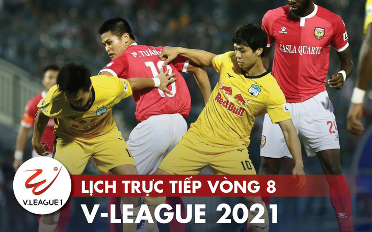 Lịch trực tiếp vòng 8 V-League: Đà Nẵng và HAGL tranh ngôi đầu