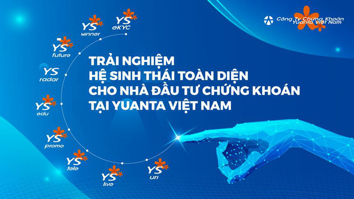 Yuanta Việt Nam: Mở tài khoản chứng khoán, tặng đến 10 triệu phí giao dịch - Ảnh 2.