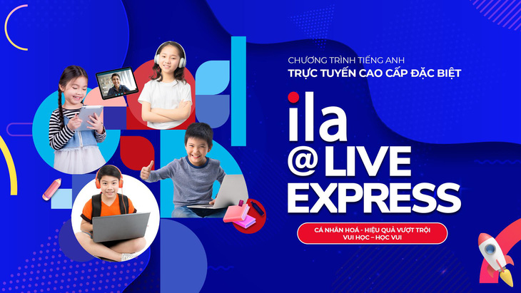 ILA@Live Express: Giải pháp học tiếng Anh trực tuyến tối ưu - Ảnh 1.