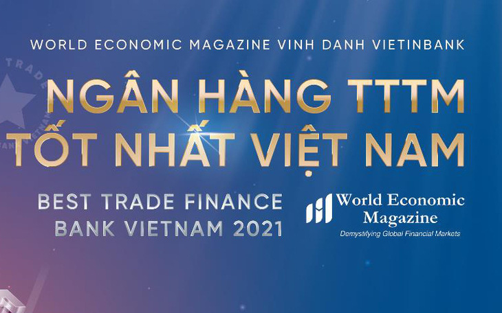 VietinBank là Ngân hàng Tài trợ Thương mại tốt nhất năm 2021