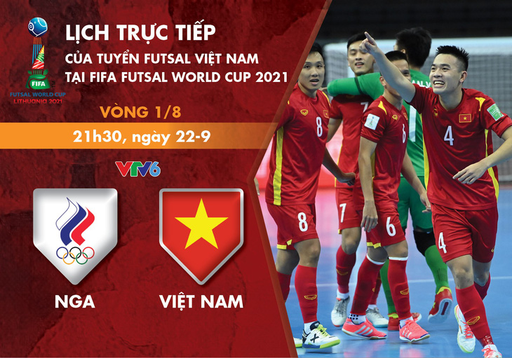 Lịch thi đấu futsal Việt Nam - Nga ở vòng 16 đội World Cup 2021 - Ảnh 1.