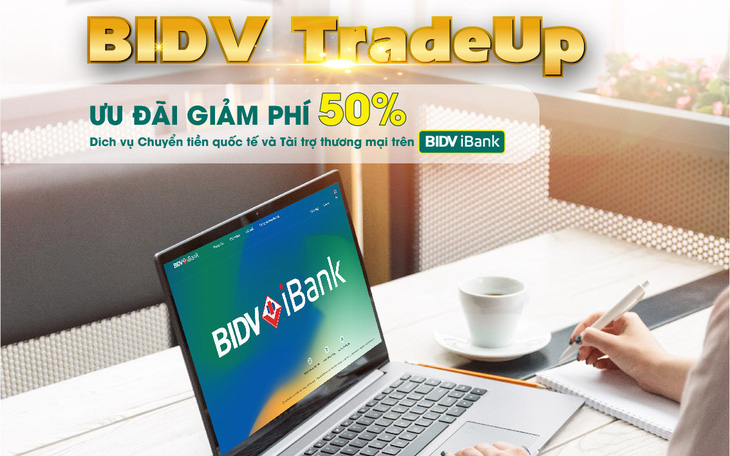 BIDV giảm một nửa phí giao dịch tài trợ thương mại và chuyển tiền quốc tế