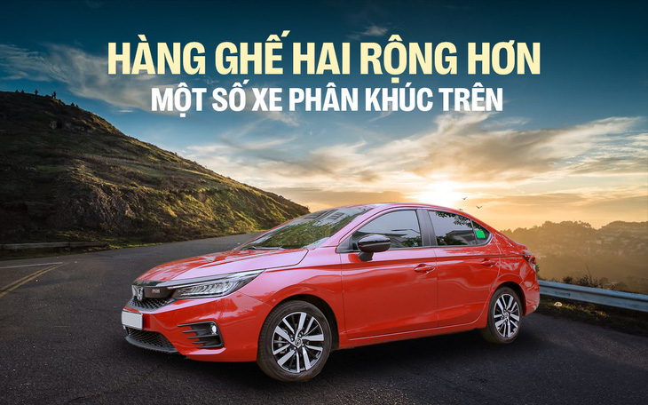 Chủ xe Honda City: ‘Ồn nhưng rộng, thậm chí hơn ô tô phân khúc trên