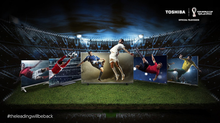 Toshiba TV - thương hiệu TV chính thức VCK FIFA World Cup Qatar 2022TM - Ảnh 1.