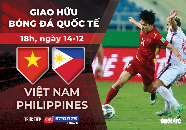 Lịch thi đấu giao hữu giữa tuyển Việt Nam và Philippines - Ảnh 1.