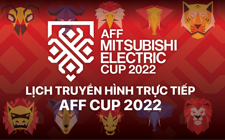 Lịch trực tiếp AFF Cup 2022: Việt Nam - Malaysia