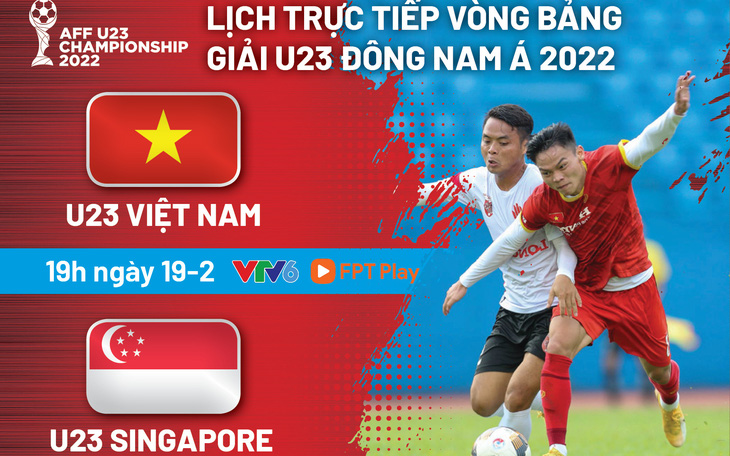 Lịch trực tiếp Giải U23 Đông Nam Á 2022: U23 Việt Nam - U23 Singapore